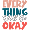 Everything Will Be Okay