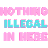 Nothing Illegal
