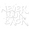 NEVER LOOK BACK GRAFFITI