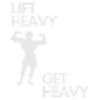 Lift Heavy Get Heavy