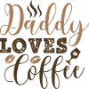 Daddy Loves Coffee
