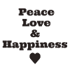 Peace Love & Happiness