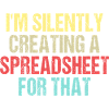 I'm Silently Creating A Spreadsheet For That
