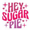 Hey Sugar Pie