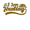 I love hunting