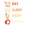 Eat Sleep Harp Repeat Harfe