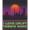 I love uplift trance music