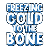 Feezing - Cold to the bone,