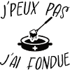 j'peux pas j'ai fondue
