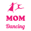 Mama Mother Dance Mother