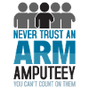 Never trust an arm amputeey