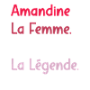 La femme le mythe la légende amandine