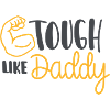 Tough Like Daddy