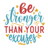 be stronger than your excuses
