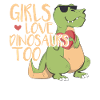 Girls Love Dinosaurs Too