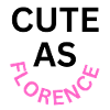 Cute as Florence Name