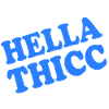 hella thicc