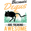 Because Degus are freaking awesome