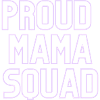 Proud MAMA squad OG