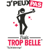 J'peux pas, j'suis trop belle