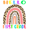 Hello First Grade Back To School 1st Grade Rainbow
