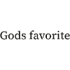 Gods favorite