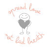 spread love not bad breath