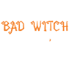 I'm The Bad Witch - Halloween