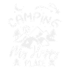 Camping, camping, funny saying Happy-Place