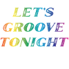 Let's groove tonight