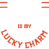 COFFEE IS MY LUCKY CHARM