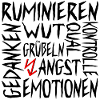 RUMINIEREN GRÜBELN