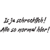 Normal schrecklich