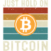 Just Hold on Bitcoin
