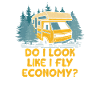 I Fly Economy Road Trip Funny Adventure Humor