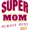 Super mom always busy 24/7