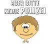 GESICHT ABER BITTE KEINE POLIZEI