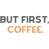 But first, coffee.
