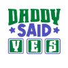 Dad said yes