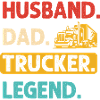 Husband Father Trucker Legend