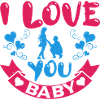 I LOVE YOU BABY