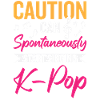 Can Spontaneously Start Singing K-Pop