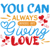 YOU CAN ALWAYS GIVING LOVE