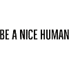 be a nice human
