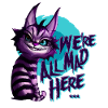 We're all mad here..