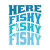Here Fishy Fishy Design