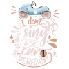 Car saying, funny automobile, singing