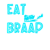 Eat Sleep BRAAP Repeat - Snowmobile