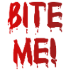 BITE ME!