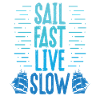 Sail fast, live slowly